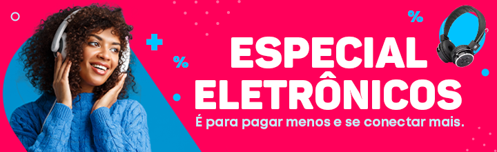 Banner Especial Eletrônicos: é pra pagar menos e se conectar mais